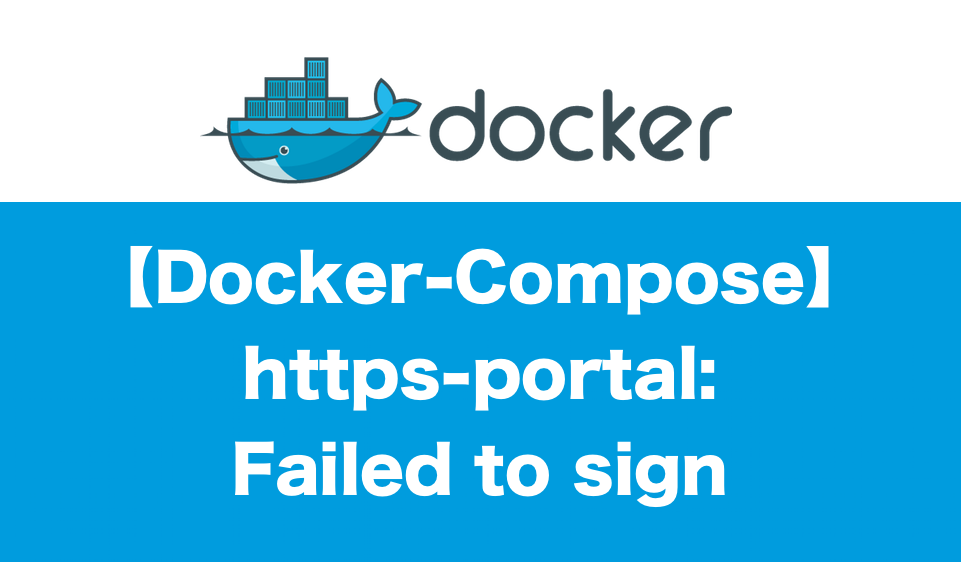 [Docker-compose]https-portal-Failed to sign